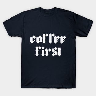 ok but coffee first T-Shirt